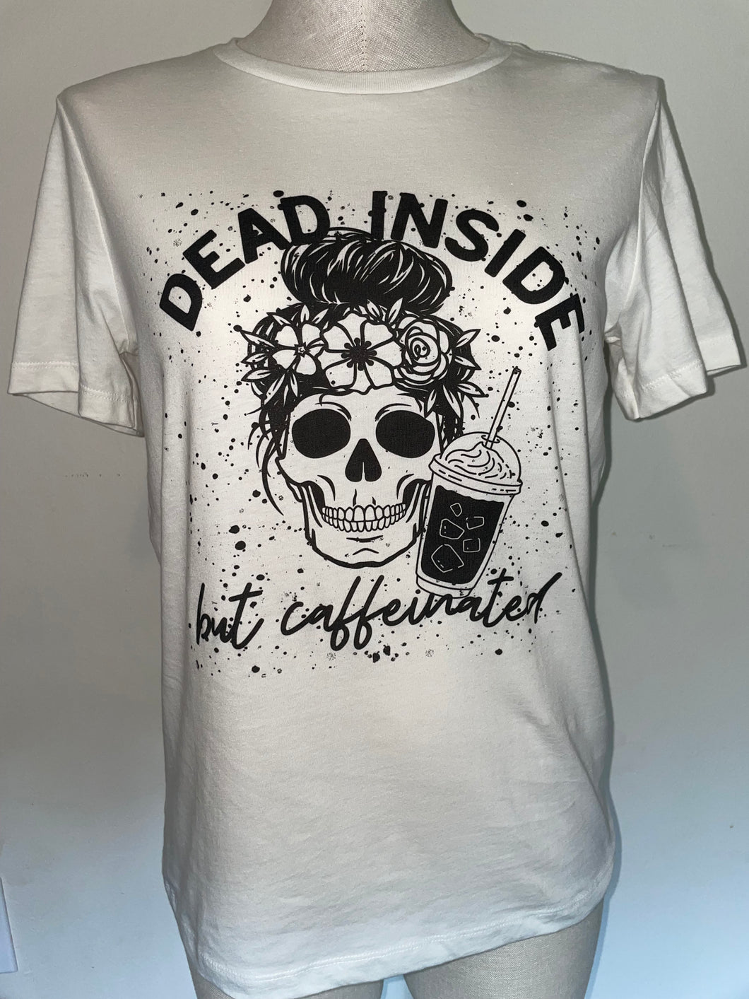 Dead Inside but Caffeinated White Tee